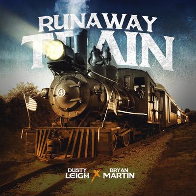 Runaway Train By Dusty Leigh, Bryan Martin's cover