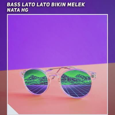 Bass Lato Lato Bikin Melek By Nata HG's cover