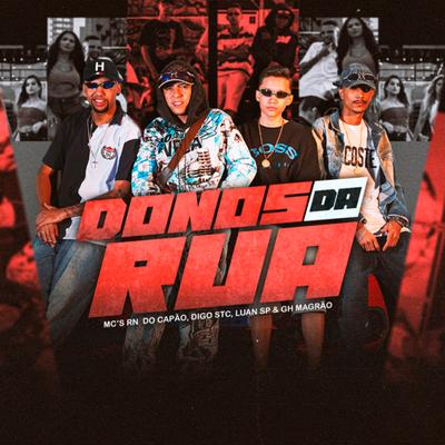 Donos da Rua #1 By Mc Digo STC, MC RN do Capão, MC Luan SP, MC GH MAGRÃO's cover
