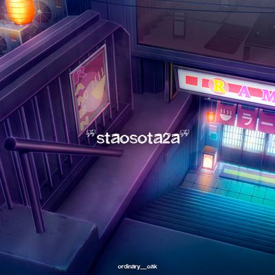 “staosota2a” (strolling the alluring, ordinary streets of tokyo at 2 am) By ordinary__oak's cover