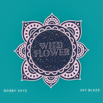 Wild Flower By Bobby Skyz, Jay Blaze's cover