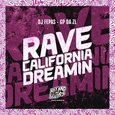 Rave California Dreamin By Dj Fepas, GP DA ZL's cover