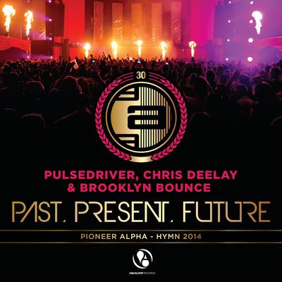 Past, Present, Future (Topmodelz Remix) By Topmodelz, Chris Deelay, Pulsedriver, Brooklyn Bounce's cover