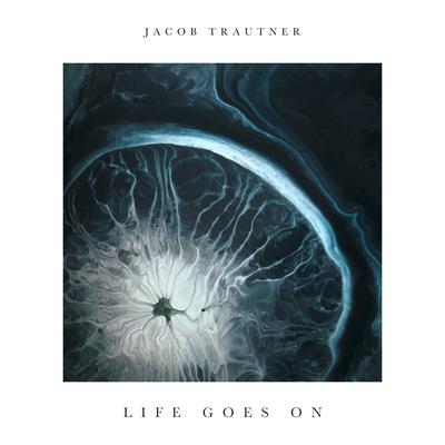 Life Goes On By Jacob Trautner's cover