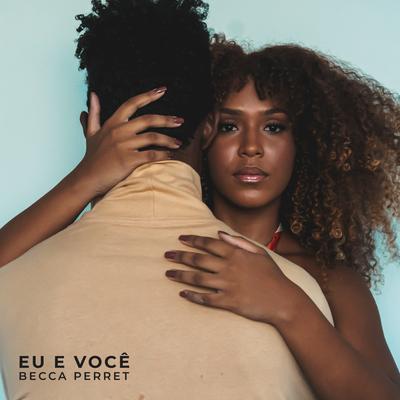 Eu e Você By Becca Perret's cover