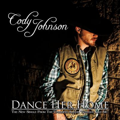 Dance Her Home By Cody Johnson's cover
