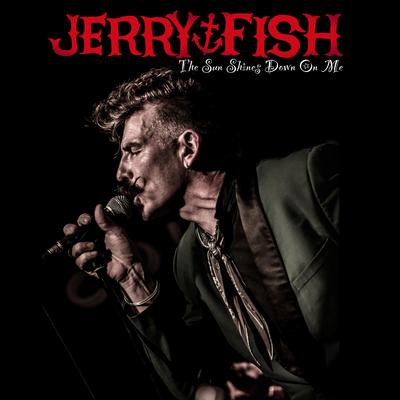 The Sun Shines Down On Me By Jerry Fish's cover