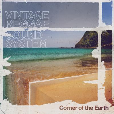 Corner of the Earth By Vintage Reggae Soundsystem's cover