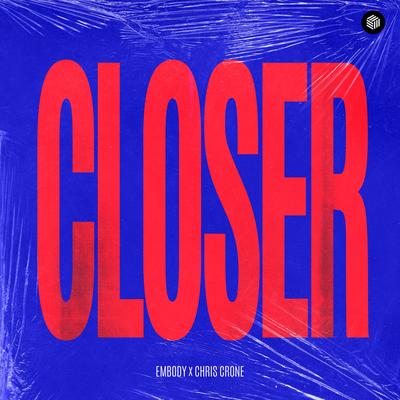 Closer By Embody, Chris Crone's cover