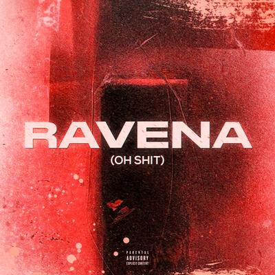 Ravena (Oh Shit)'s cover