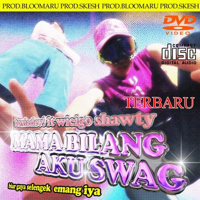 MAMA BILANG AKU SWAG's cover