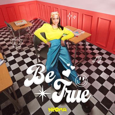 Be True By Neona's cover
