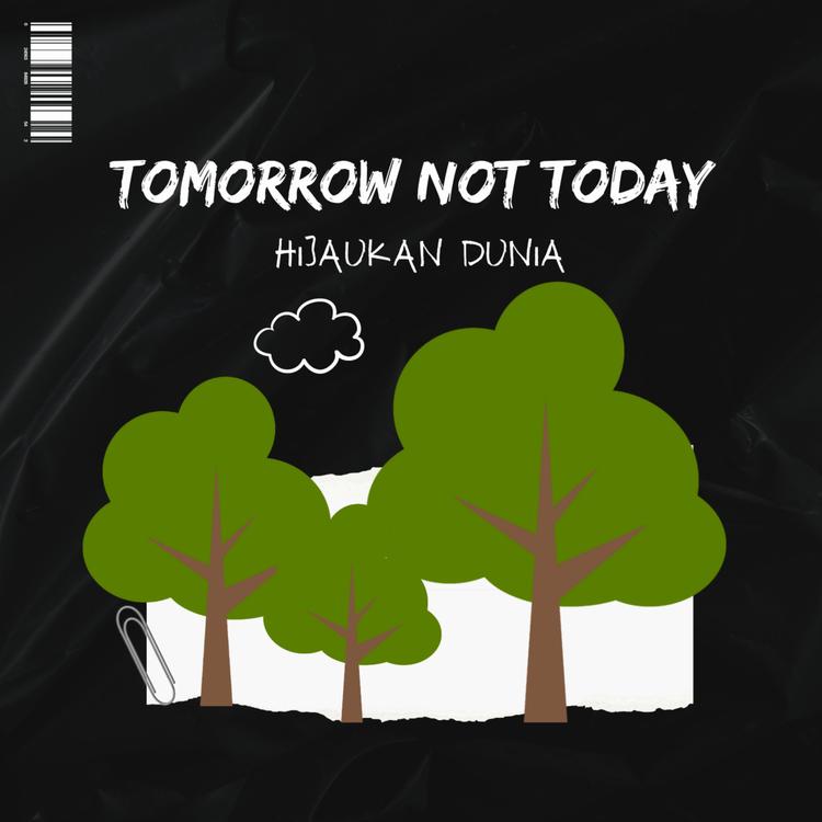 Tomorrow Not Today's avatar image