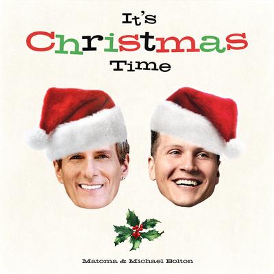 It's Christmas Time By Matoma, Michael Bolton's cover