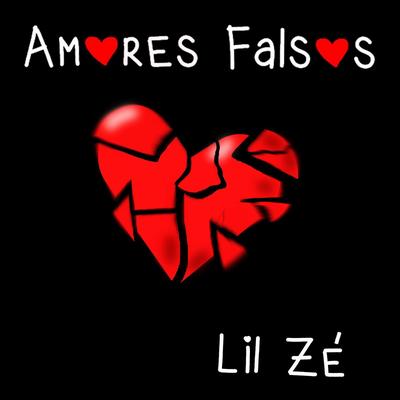 Amores Falsos By Li'L Zé's cover