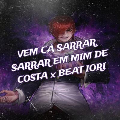 VEM CA SARRAR, SARRA EM MIM DE COSTA x BEAT IORI's cover