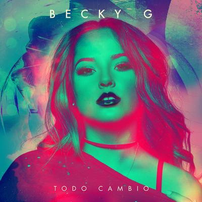 Todo Cambio By Becky G's cover