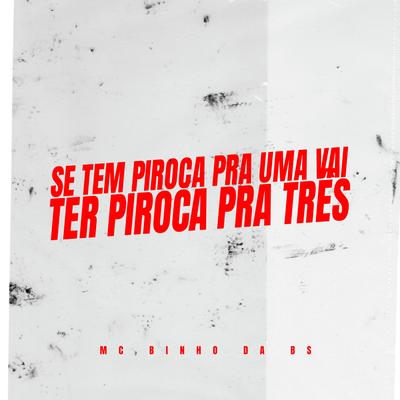 Se Tem Piroca pra uma Vai Ter Piroca pra Três's cover