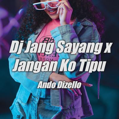 Dj Jang Sayang X Jang Ko Tipu's cover