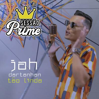 Sessão Prime: Tão Linda By Jah Dartanhan's cover