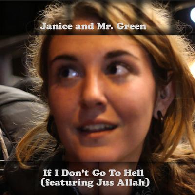 If I Don't Go to Hell By Janice, Mr Green, Jus Allah's cover