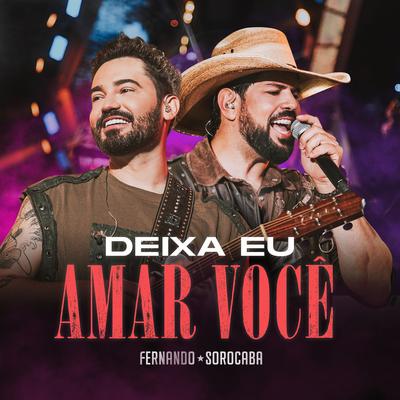 Deixa Eu Amar Você By Fernando & Sorocaba's cover