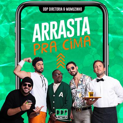 Arrasta Pra Cima By DDP Diretoria, Mumuzinho's cover