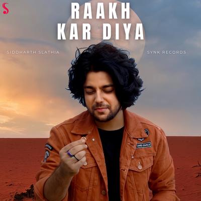 Raakh Kar Diya By Siddharth Slathia's cover