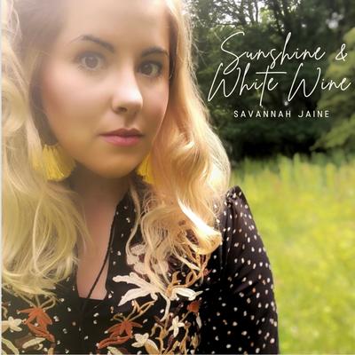 Sunshine & White Wine By Savannah Jaine's cover