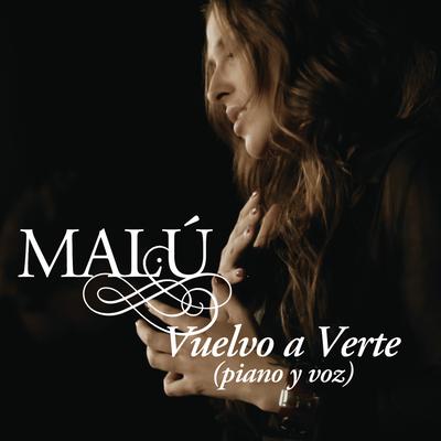 Vuelvo A Verte (Piano y Voz) By Malú's cover