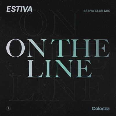 On The Line (Estiva Club Mix) By Estiva's cover