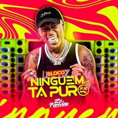 Bloco Ninguém Tá Puro 3.0's cover