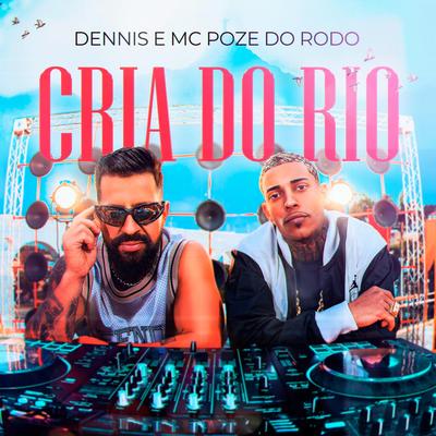 Cria do Rio By DENNIS, Mc Poze do Rodo's cover