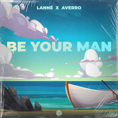 Be Your Man By LANNÉ, Averro's cover