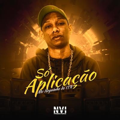 So Aplicadão By Mc Neguinho do ITR, DJ Paulinho's cover