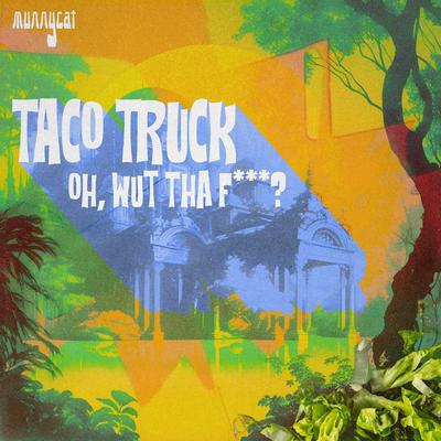 TACO TRUCK (oh, wtf?) By MUNNYCAT's cover