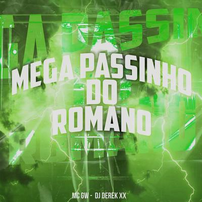 Mega Passinho do Romano By Mc Gw, DJ Derek XX's cover