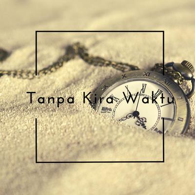 Tanpa Kira Waktu's cover