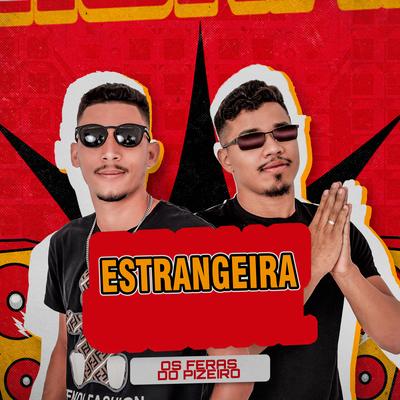 Estrangeira (Cover) By Os Feras do Pizeiro's cover