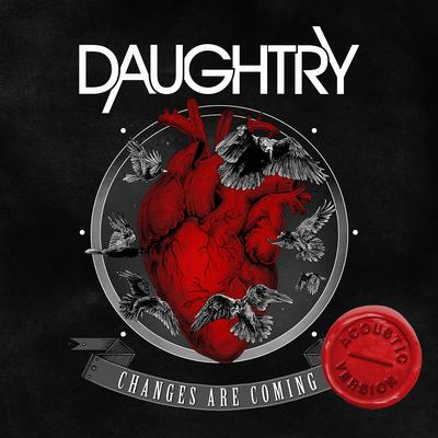 Changes Are Coming (Acoustic) By Daughtry's cover