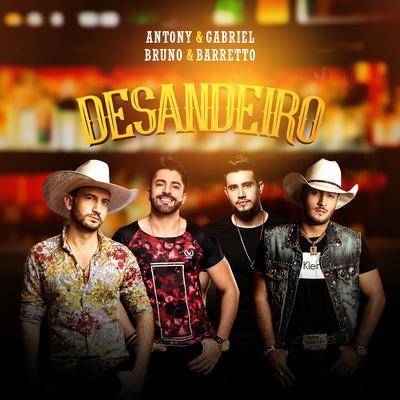 Desandeiro By Antony, Antony & Gabriel, Bruno & Barretto's cover