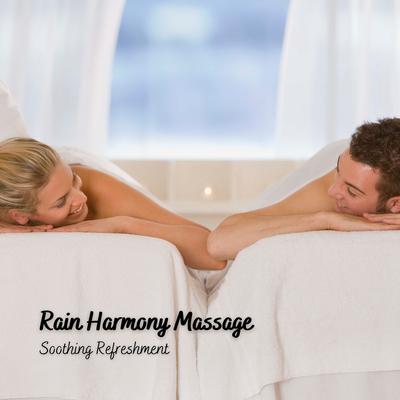 Rain Harmony Massage: Soothing Refreshment's cover