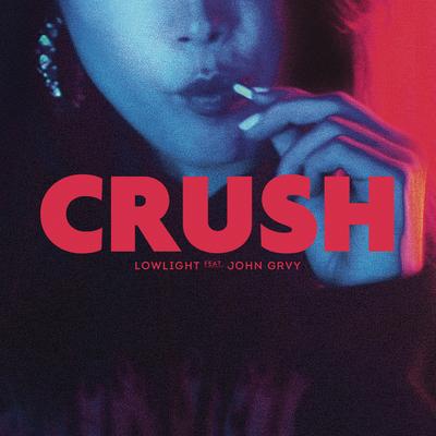 Crush By LOWLIGHT, John Grvy's cover