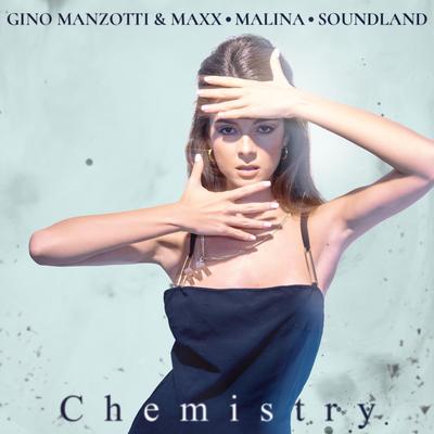 Chemistry By Gino Manzotti & Maxx, Malina, Soundland's cover