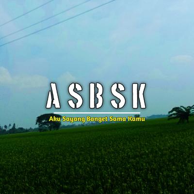 Aku Sayang Banget Sama Kamu (ASBSK)'s cover