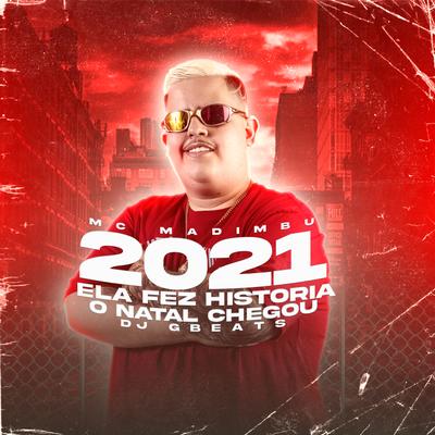 2021 Ela Fez Historia - Natal Chegou By DJ Gbeats, Mc Madimbu's cover