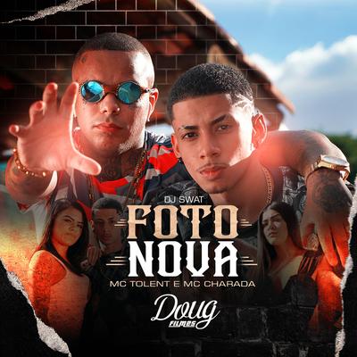 Foto Nova By Mc Tolent, Mc Charada, DJ Swat's cover