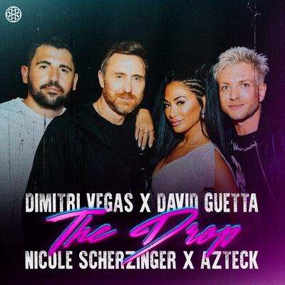 The Drop By Dimitri Vegas, David Guetta, Nicole Scherzinger, Azteck's cover