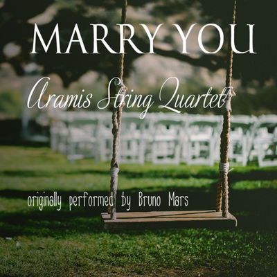 Marry You By Aramis String Quartet's cover