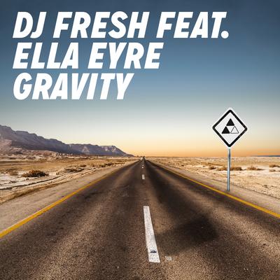 Gravity (feat. Ella Eyre) (Radio Edit) By DJ Fresh, Ella Eyre's cover